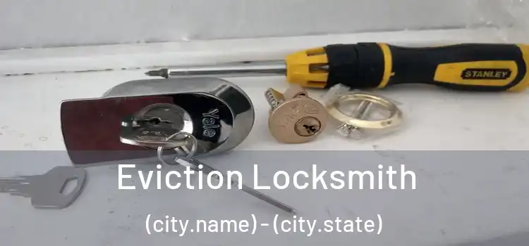  Eviction Locksmith (city.name) - (city.state)
